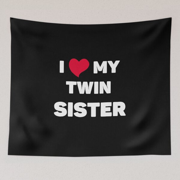 Item preview, I Love My Twin Sister | besties designed and sold by Artystico  ⭐⭐⭐⭐⭐.