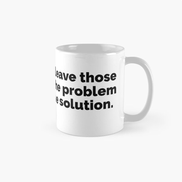 Item preview, You can’t just leave those who created the problem in charge of the solution. A quote by Tyree Scott designed and sold by robimerch.