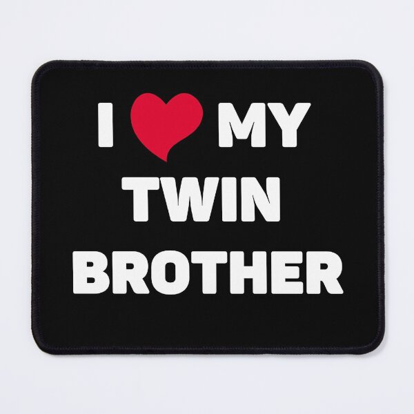Item preview, I Love My Twin brother designed and sold by Artystico ⭐⭐⭐⭐⭐.
