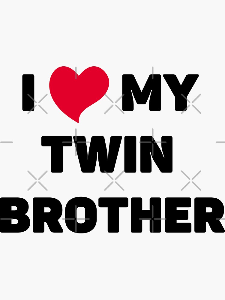 I Love My Twin brother  Sticker for Sale by Artystico