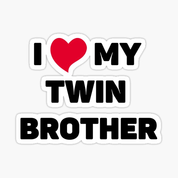 I Love My Twin brother " Sticker for Sale by Artystico | Redbubble