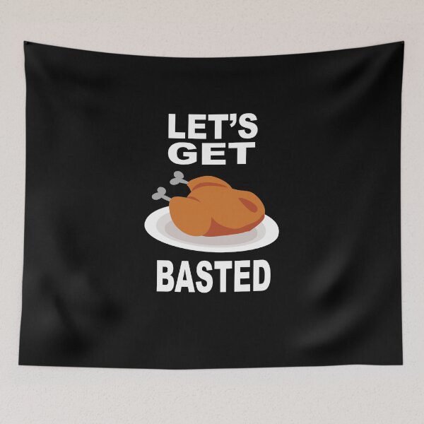 Item preview, Let’s Get Basted Funny Thanksgiving Turkey  designed and sold by JustBeeAwesome.
