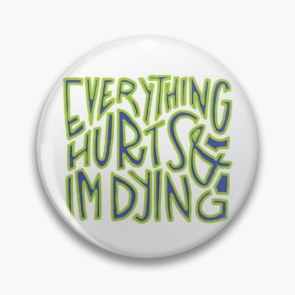 Item preview, everything hurts & i'm dying designed and sold by artbygussie.