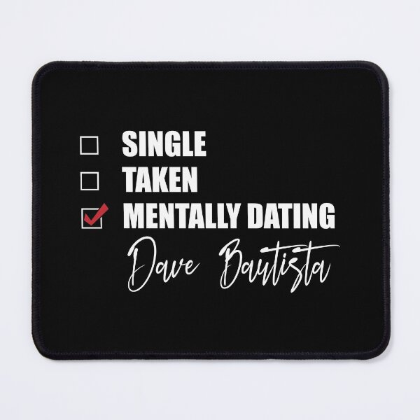 Item preview, Mentally Dating Dave Bautista designed and sold by Bend-The-Trendd.