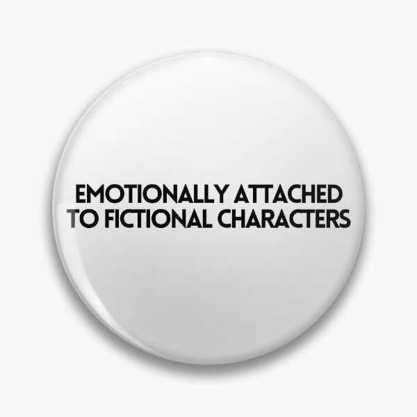 Item preview, emotionally attached to fictional characters designed and sold by lovehaleyxo.