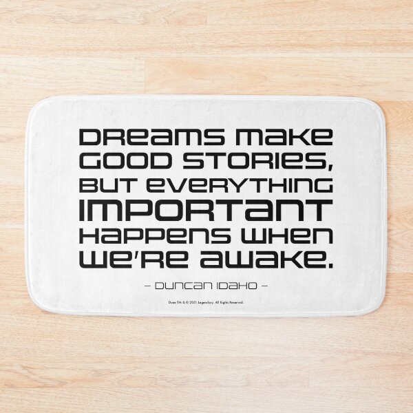 Item preview, Dune movie quote: Dreams make good stories - Duncan Idaho designed and sold by Eenig.