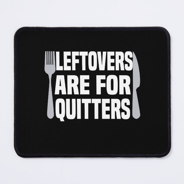 Item preview, Leftovers Are For Quitters Funny Thanksgiving Dinner Turkey designed and sold by JustBeeAwesome.