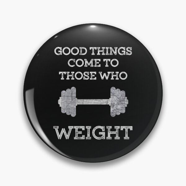 Item preview, Good things come to those who weight pun humour designed and sold by DesignsofNote.