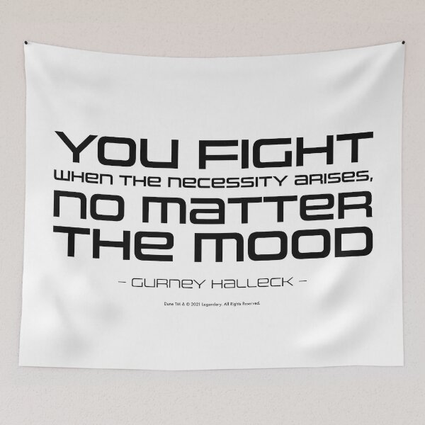 Item preview, Dune movie quote: You fight when the necessity arises - Gurney Halleck designed and sold by Eenig.