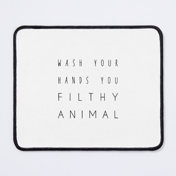 Item preview, Wash Your Hands You Filthy Animal designed and sold by GirlGangPrints.