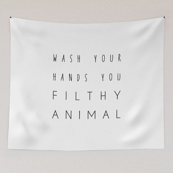 Item preview, Wash Your Hands You Filthy Animal designed and sold by GirlGangPrints.