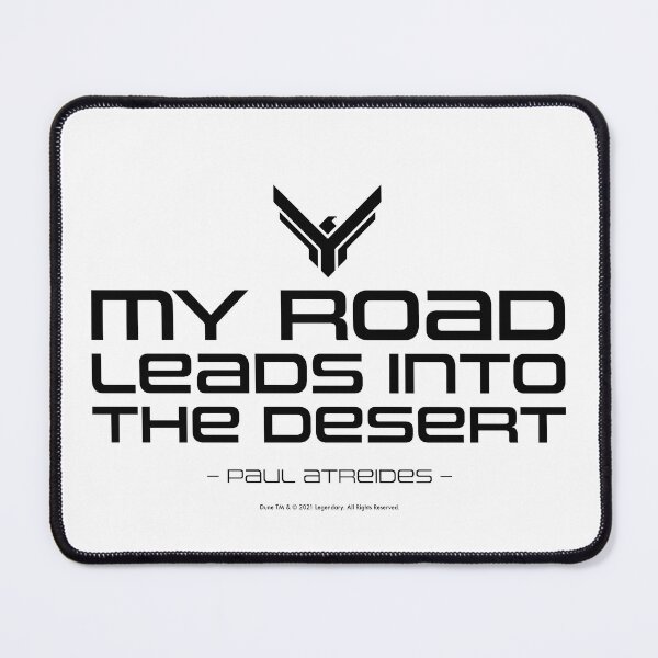 Item preview, Dune movie quote: My road leads into the desert - Paul Atreides designed and sold by Eenig.