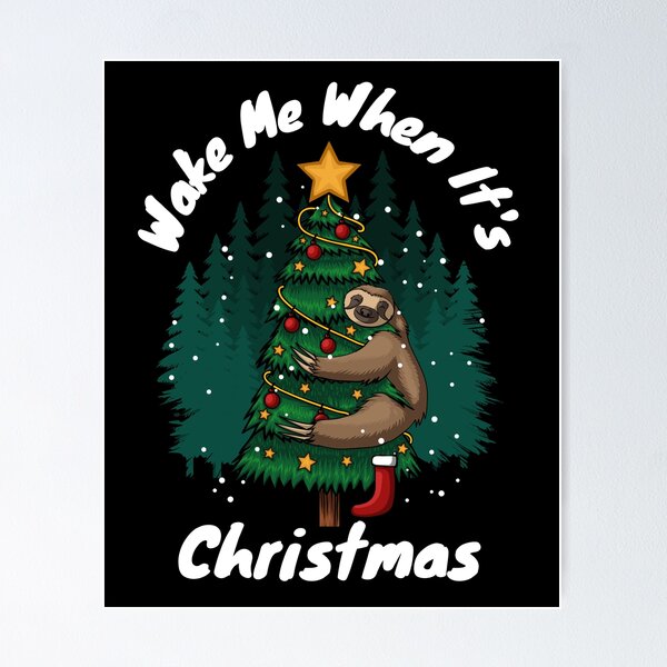 Item preview, Lazy Sloth Xmas Tree - Wake Me When It's Christmas designed and sold by jonrdesign.