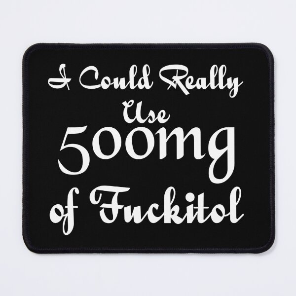 Item preview, I Could Really Use 500mg of Fuckitol Shirt, Sarcastic Shirt, Funny Shirt, Sarcastic Shirt Gift, I don't Care Shirt, Gift for Her designed and sold by Aymanclothings.