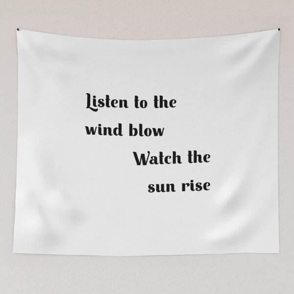 Item preview, Listen To The Wind Blow, Watch The Sun Rise designed and sold by GirlGangPrints.