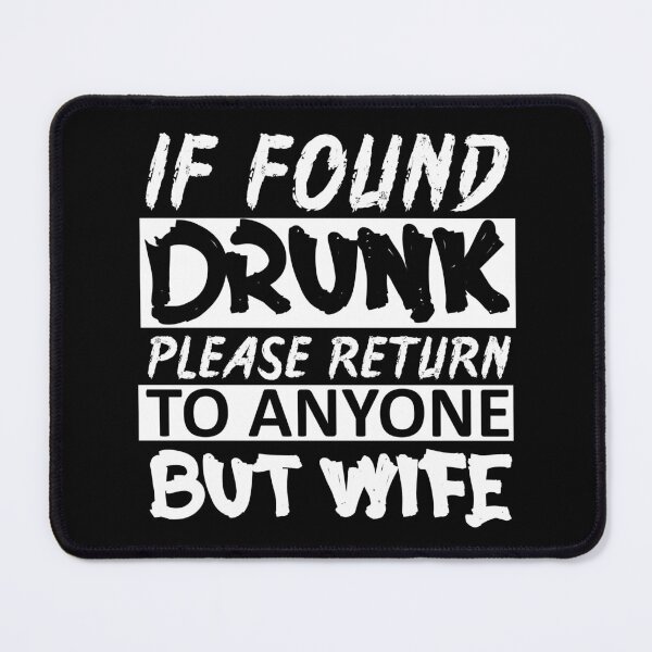 Item preview, if found drunk please return to anyone but wife -2 designed and sold by sama-stylish.