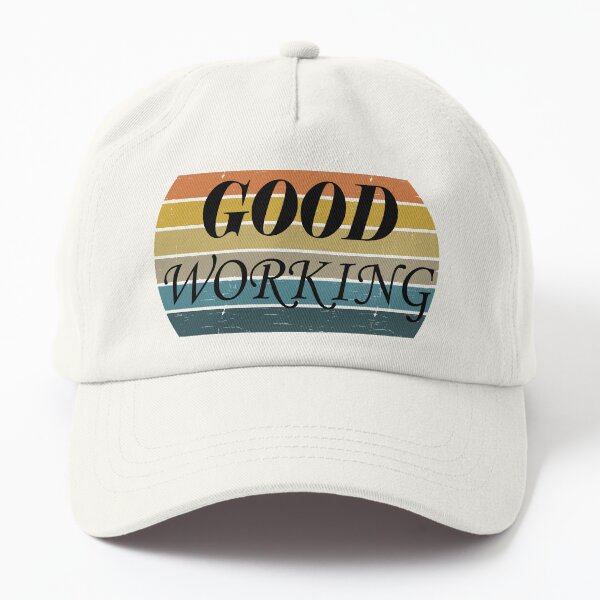 good working Dad Hat
