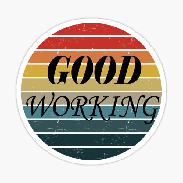 good working Sticker