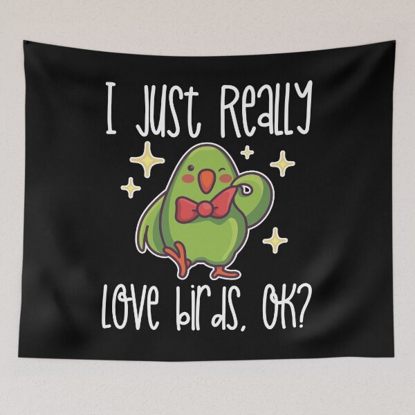 Item preview, I Just Really Love Birds, OK? print designed and sold by theodoros20.