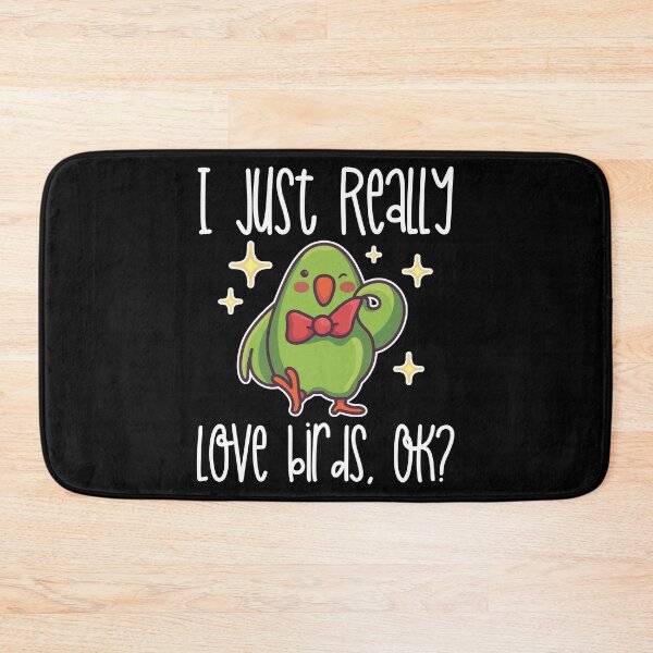 Item preview, I Just Really Love Birds, OK? print designed and sold by theodoros20.