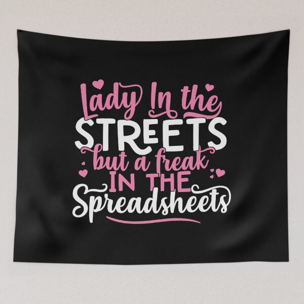 Item preview, Womens Lady In The Streets But A Freak In The Spreadsheets design designed and sold by theodoros20.