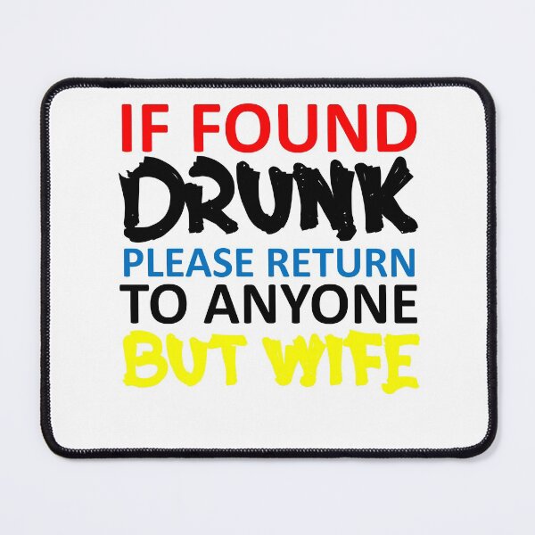 Item preview, if found drunk please return to anyone but wife -5 designed and sold by sama-stylish.
