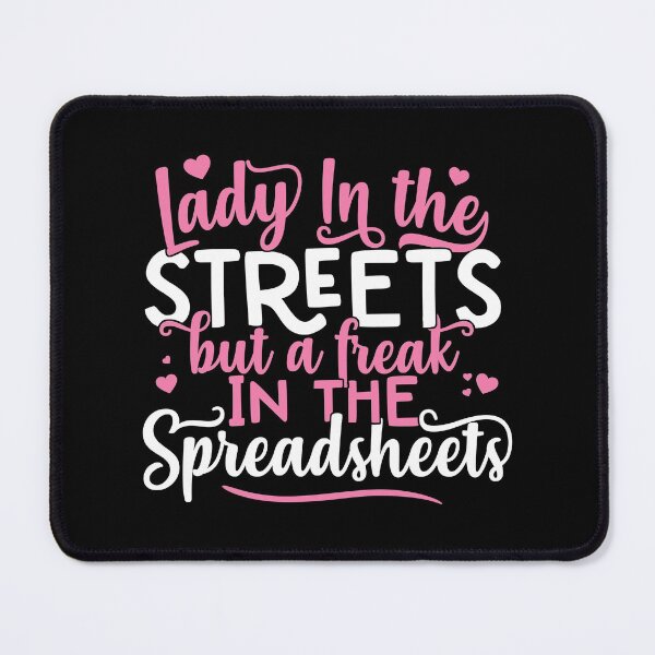 Item preview, Womens Lady In The Streets But A Freak In The Spreadsheets design designed and sold by theodoros20.