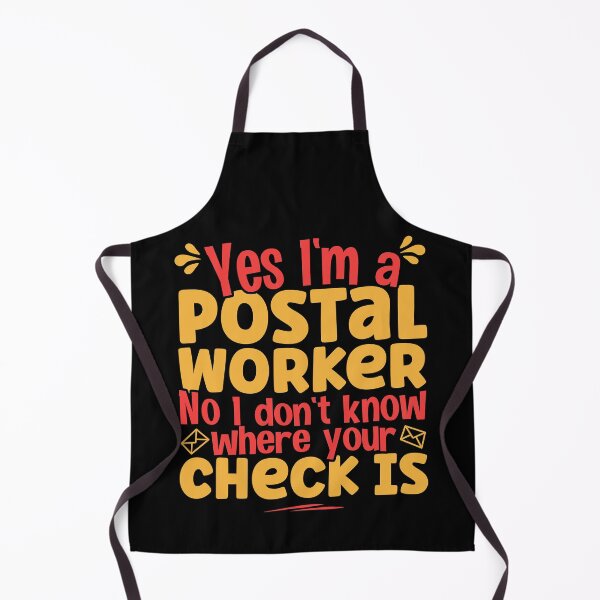 Item preview, Yes I'm A Postal Worker No I Don't Know Where Your Check Is product designed and sold by theodoros20.