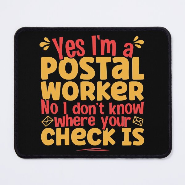 Item preview, Yes I'm A Postal Worker No I Don't Know Where Your Check Is product designed and sold by theodoros20.