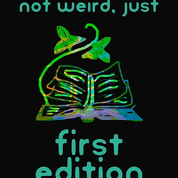 Artwork thumbnail, Not weird just first edition bookworm by DesignsofNote