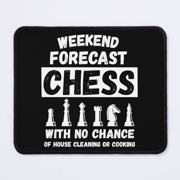Item preview, Weekend Forecast Chess No Chance Of Cleaning product designed and sold by theodoros20.