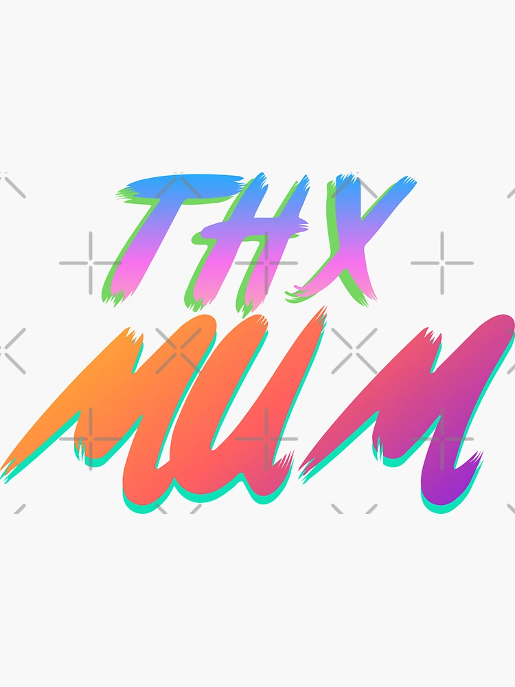 THX Mum cool design. Super Mum Graphic
