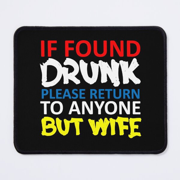 Item preview, if found drunk please return to anyone but wife -6 designed and sold by sama-stylish.