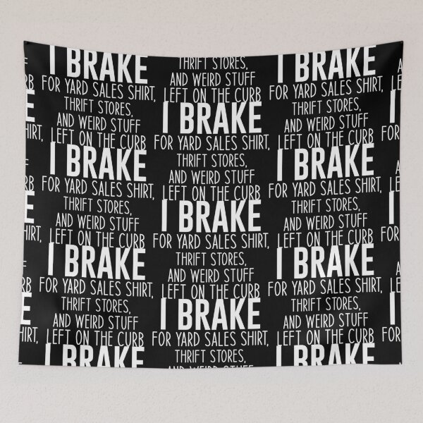 Item preview, I Brake for Yard Sales Shirt, Thrift Stores, and Weird Stuff Left on the Curb Funny Thrift Tees designed and sold by Aymanclothings.