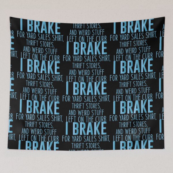 Item preview, I Brake for Yard Sales Shirt, Thrift Stores, and Weird Stuff Left on the Curb Funny Thrift Tees designed and sold by Aymanclothings.