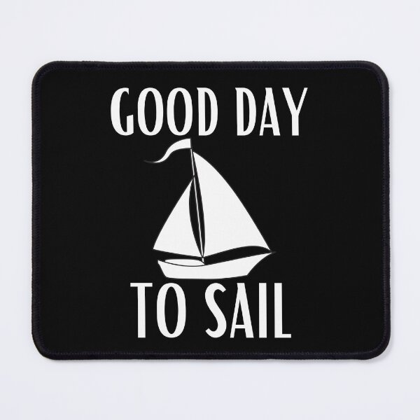 Item preview, Good Day To Sail designed and sold by theredsharp.