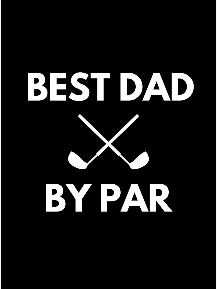 The Best Dad By Par