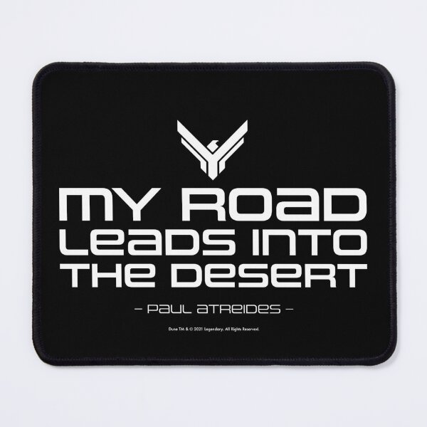 Item preview, Dune movie quote: My road leads into the desert - Paul Atreides designed and sold by Eenig.