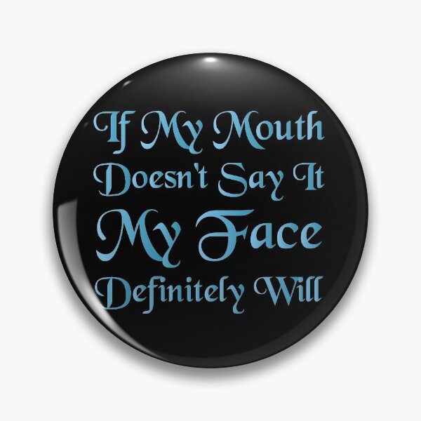 Item preview, If My Mouth Doesn't Say It My Face Definitely Will Shirt, Funny Sarcastic Shirts, Funny Quotes Shirt, Funny Graphic Tees designed and sold by Aymanclothings.