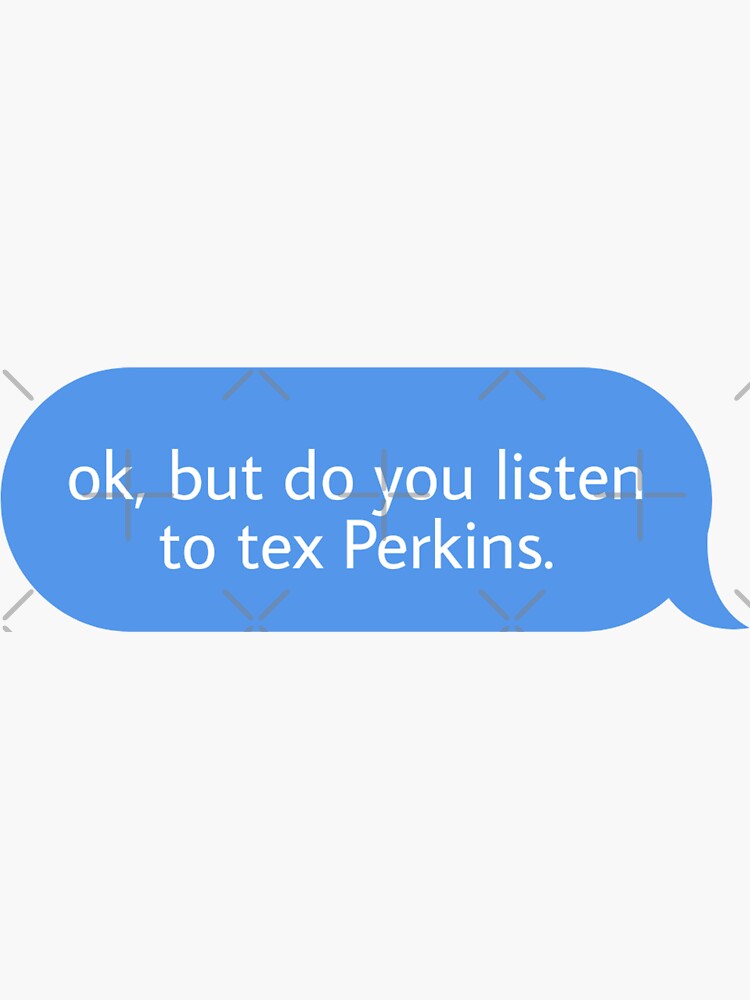 Thumbnail 3 of 3, Sticker, ok but do you listen to tex Perkins designed and sold by Textcallout.