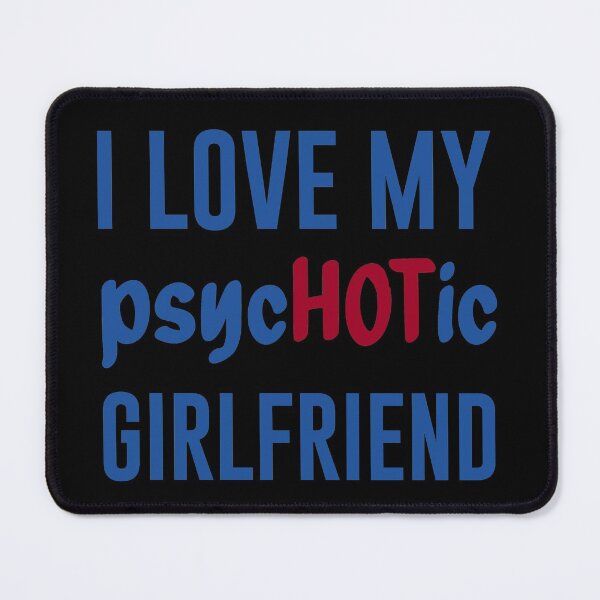Item preview, I Love My PsycHOTic Girlfriend Shirt, I Love My Hot Girlfriend Shirt, Boyfriend Shirt, Fathers Day Gift, Hot Girlfriend Shirt designed and sold by Aymanclothings.