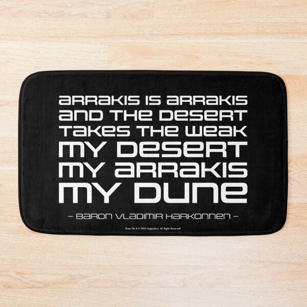 Item preview, Dune movie quote: Arrakis is Arrakis and the desert takes the weak... - Baron Harkonnen designed and sold by Eenig.