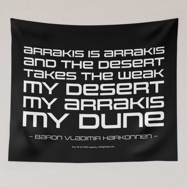Item preview, Dune movie quote: Arrakis is Arrakis and the desert takes the weak... - Baron Harkonnen designed and sold by Eenig.