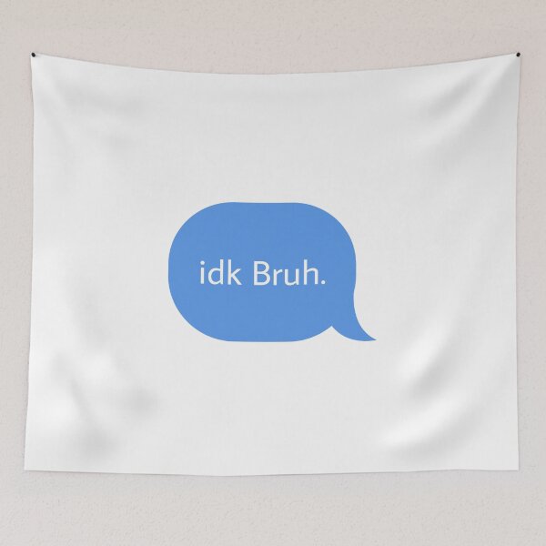 Item preview, Idk bruh designed and sold by Textcallout.