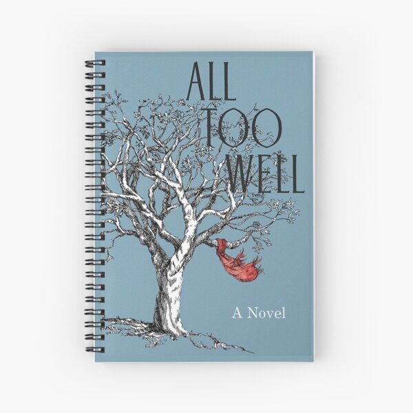 all too well - a novel Spiral Notebook