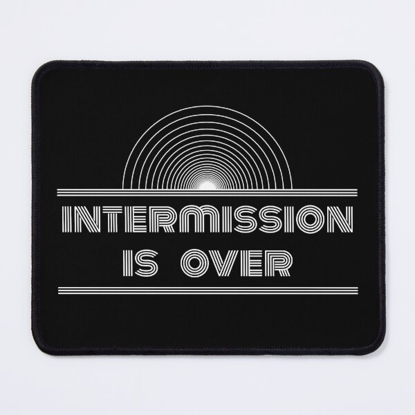 Item preview, Intermission Is Over designed and sold by hockeng.