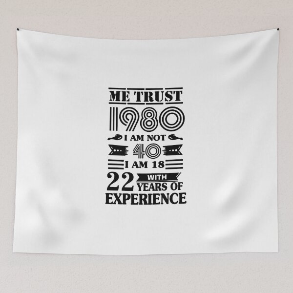 Item preview, Trust me 1980 i am not 40 i am 18 with 22 years of experence Limited Edition Classic Gift Premium Apparel Funny saying Holiday Xmas designed and sold by DesignByHeartUK.