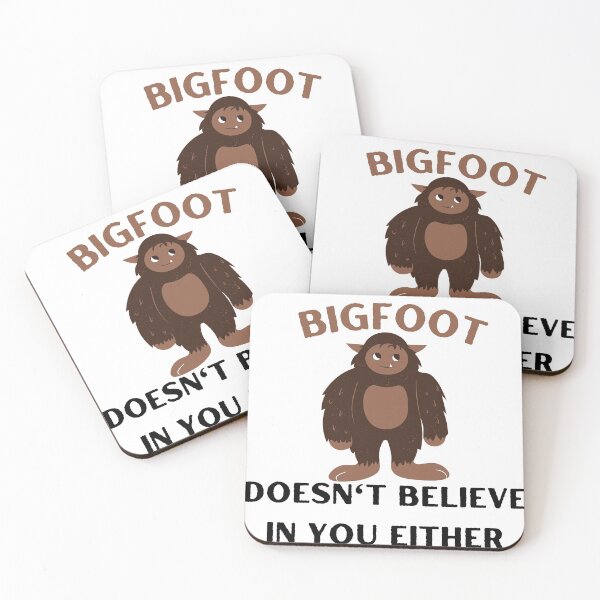 Item preview, Big foot doesn't believe in you either  designed and sold by player-502.