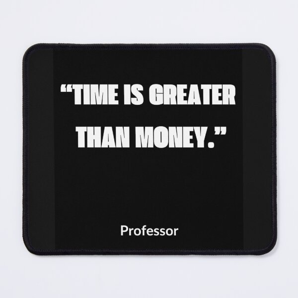Item preview, Time is greater than money. designed and sold by girlschance.