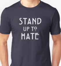 Stand Up To Hate and Racism Unisex T-Shirt